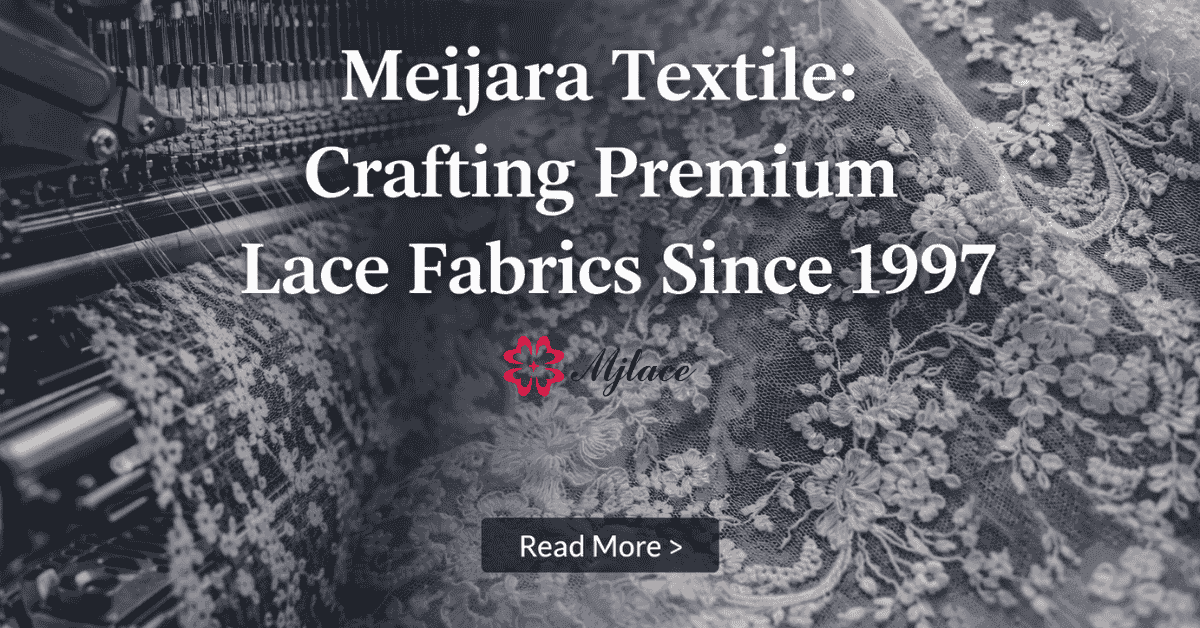 Meijara Textile : Confection de tissus de dentelle haut de gamme depuis 1997