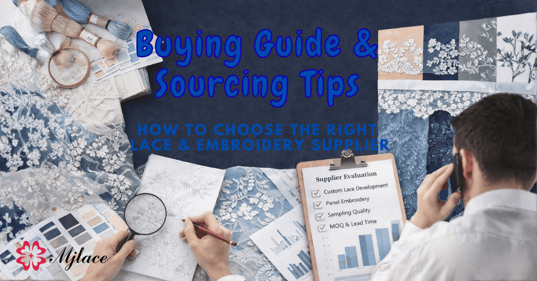 Buying Guide & Sourcing Tips: How to Choose the Right Lace & Embroidery Supplier