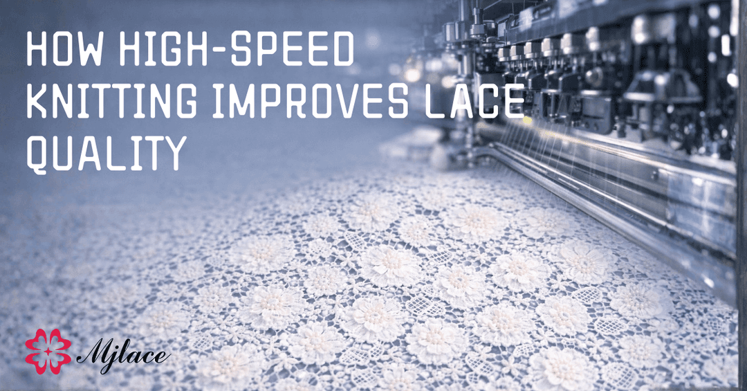 Comment le tricotage à grande vitesse améliore la qualité de la dentelle