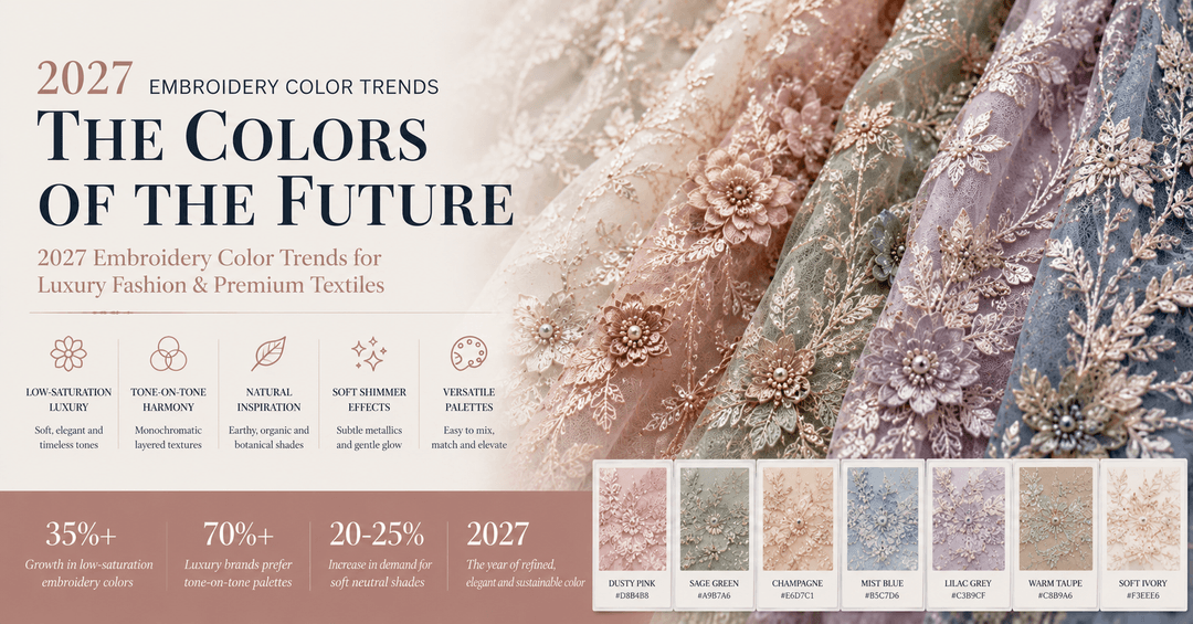 2027 Embroidery Color Trends: The Future of Luxury Textiles